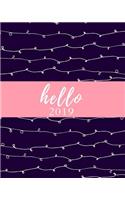 Hello 2019: Weekly and Monthly Planner/Calendar Sept 2018 - Dec 2019 Navy Pink and White