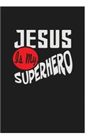 Jesus is My Superhero: Blank College Ruled Line Paper Jesus is My Superhero Notebook For Christian Girls and Their Families. Dark Gray, Red & White Design Journal for Past