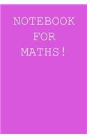 Notebook for maths!: Blank lined journal notepad for kids, boys, girls, students, teachers and for work; Great gift.