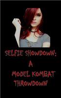 Selfie Showdown: A Model Kombat Throwdown(91 The Girlfights)