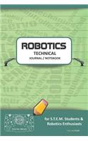 Robotics Technical Journal Notebook - For Stem Students & Robotics Enthusiasts
