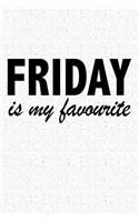 Friday Is My Favourite