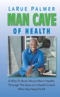 Man Cave of Health