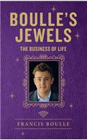 Boulle's Jewels: The Business of Life