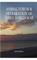 Animal Forum & Declaration of Third World War