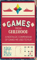 Games from Childhood: A Nostalgic Compendium of Games We Used to Play