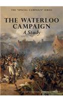 THE WATERLOO CAMPAIGN A Study