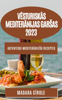 Vēsturiskās Mediterānijas garsas 2023