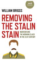 Removing the Stalin Stain: Marxism and the Working Class in the 21st Century