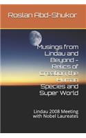Musings from Lindau and Beyond - Relics of Creation, the Human Species and Super World