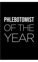 Phlebotomist Notebook: Blank Lined Journal: Phlebotomist of the Year