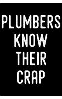 Plumbers Know Their Crap: Blank Lined Journal for Dad, Uncle, Men and Women Who Are Plumbers (Composition Book, Notebook)