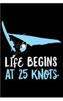 Life Begins at 25 Knots
