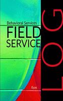 Behavioral Services Field Service Log (P2)