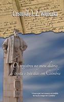 OS Registros No Meu Diário de Trinta E Três Dias Em Coimbra