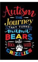 Autism the Joruney That Turns Mama Bears Into Rock Solid Grizzlies: Notebook for Autism Awareness(18 Meaningful Quote Journals with College-Ruled Lines)