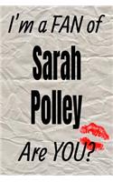 I'm a Fan of Sarah Polley Are You? Creative Writing Lined Journal