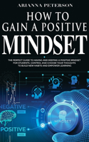 How to Gain a Positive Mindset