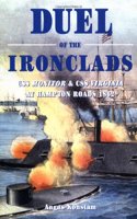 Duel of the Ironclads: USS Monitor and CSS Virginia at Hampton Roads 1862 (General Military)