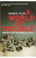 A World Of Trouble: America In The Middle East