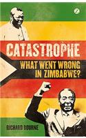 Catastrophe: What Went Wrong in Zimbabwe?