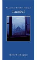Armchair Traveller's History of Istanbul