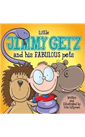 Little Jimmy Getz and His Fabulous Pets (Hard Cover)