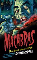 Macabras: The Horror Comic Art of Jayme Cortez