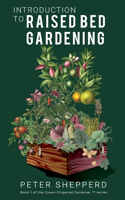 Introduction To Raised Bed Gardening