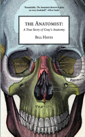 Anatomist: A True Story of Gray's Anatomy