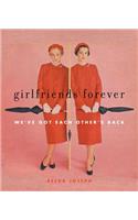 Girlfriends Forever: We'Ve Got Each Other's Back