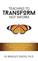 Teaching to Transform Not Inform 2