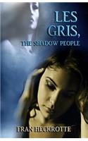 Les Gris, The Shadow People