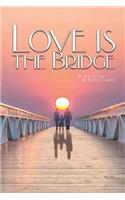 Love Is the Bridge