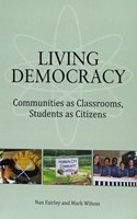 Living Democracy: Communities as Classrooms, Students as Citizens