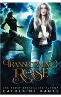 Transforming Rose