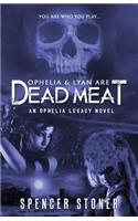 Ophelia & Lyan Are Dead Meat