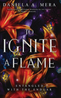 To Ignite a Flame