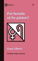 Pot femeile să fie păstori? (Can Women Be Pastors?) (Romanian)