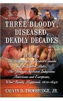 Three Bloody, Diseased, Deadly Decades