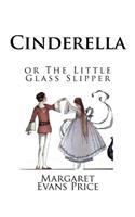 Cinderella or The Little Glass Slipper