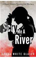 Scry Me A River