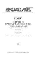 Legislative hearing on S. 1733, Clean Energy Jobs and American Power Act
