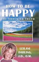 How to Be Happy, the Shocking Truth