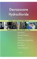 Dexrazoxane Hydrochloride; A Clear and Concise Reference