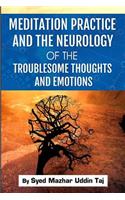 Meditation Practice and the Neurology of the Troublesome Thoughts and Emotions