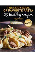 The Cookbook of favorite pasta. 25 healthy recipes