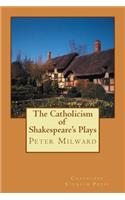 The Catholicism of Shakespeare's Plays