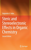 Steric and Stereoelectronic Effects in Organic Chemistry