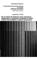 Sur La Notion de Distance Entre Opérateurs: Applications À Quelques Problèmes d'Identification Des Modèles À Retards Échelonnés(24 Collection Des Thèses de la Faculté Des Sciences Économiques Et Sociales de l'Université de Genève)